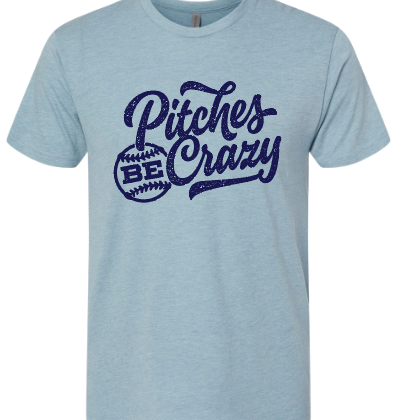 Pitches Be Crazy Tee
